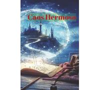 Caos hermoso - Diario para personas creativas: Perfecto para artistas, pensadores, o para quienes usan la escritura como catarsis