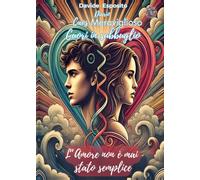 Caos Meraviglioso - Cuori in subbuglio L' Amore non è mai stato semplice