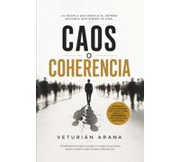 CAOS o Coherencia: La novela que revela el patrón invisible que dirige tu vida