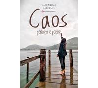 Caos. Pensieri e poesie