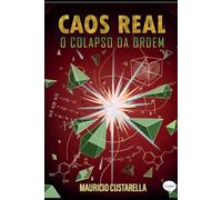 Caos Real: O colapso da ordem