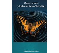 Caos, Turismo y Lucha Social en Tepoztlán