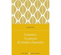 Caosmos. La poesia di Andrea Zanzotto