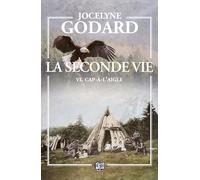Cap-à-l'aigle: La seconde vie 6