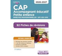 CAP Accompagnant éducatif petite enfance. Epreuves professionnelles: EP1-EP2-EP3. 92 Fiches de révisions