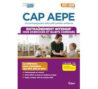 CAP AEPE Accompagnant éducatif petite enfance: Entraînement intensif EP1 - EP2 - EP3