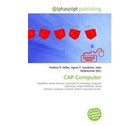 CAP Computer: Capability- based security, University of Cambridge Computer Laboratory, Roger Needham, David Wheeler (computer scientist), British Computer Society.