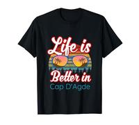 Cap D'Agde Souvenir / "Life Is Better In Cap D'Agde!" Maglietta