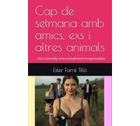 Cap de setmana amb amics, exs i altres animals: Una comèdia emocionalment irresponsable