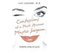 Cap Lesesne Confessions of a Park Avenue Plastic Surgeon (Tascabile)