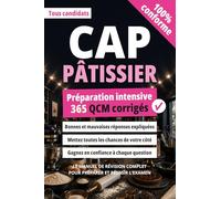 CAP Pâtissier - 365 QCM corrigés: Le manuel de révision complet pour préparer et réussir l’examen