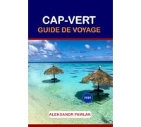 Cap-Vert GUIDE DE VOYAGE 2025