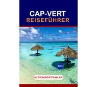 Cap-Vert REISEFÜHRER 2025
