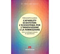 Capability ecosystem: l'ecosistema per l'innovazione e la formazione. Dal co-working al contesto di capacitazione