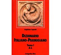 Capacchi,Guglielmo. - Dizionario italiano parmigiano. Vol.I-A-L.