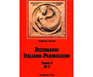 Capacchi,Guglielmo. - Dizionario italiano parmigiano. Vol.II:M-Z.