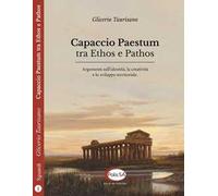 Capaccio Paestum tra ethos e pathos. Argomenti sull'identità, la creatività e lo sviluppo territoriale