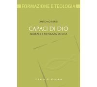 Capaci di Dio. Morale e pienezza di vita [Paperback] [Jan 01, 2009] Parisi, Anto