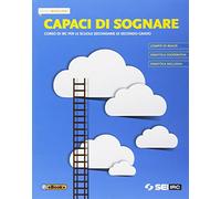 Capaci di sognare. Per le Scuole superiori. Con e-book. Con espansione online