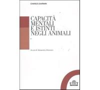 Capacità mentali e istinti negli animali - Darwin Charles