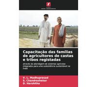 Capacitação das famílias de agricultores de castas e tribos registadas: através da abordagem de sistemas agrícolas integrados para uma subsistência sustentável na Índia