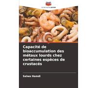 Capacité de bioaccumulation des métaux lourds chez certaines espèces de crustacés
