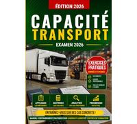 Capacité Transport: Attestation de capacité professionnelle - Manuel Complet pour réviser, s'entrainer et progresser - Leçons détaillées- Marchandises et voyageurs - Commissionnaire - TRM - TRV