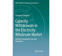 Capacity Withdrawals in the Electricity Wholesale Market: Between Competition Law and Regulation: 7