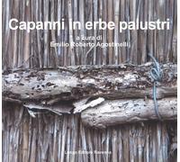 Capanni in erbe palustri - Agostinelli Emilio Roberto