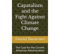 Capatalism and the Fight Against Climate Change: The Case for the Current American Adminstration