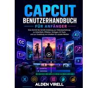 CAPCUT BENUTZERHANDBUCH FÜR ANFÄNGER
