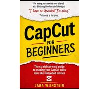 CapCut for Beginners: The dummy-proof guide to making your CapCut edits look like Hollywood movies