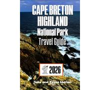 CAPE BRETON HIGHLAND National Park Travel Guide: Explore Scenic Trails, Wildlife, and Cultural Landmarks in Nova Scotia's Premier Destination