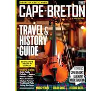 CAPE BRETON TRAVEL & HISTORY GUIDE 2027 (FULL COLOR): Plan smarter and experience Cape Breton authentically while enjoying guided tours, scenic drives, community events, and coastal adventures