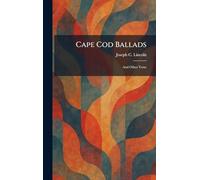 Cape Cod Ballads: And Other Verse