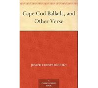 Cape Cod Ballads, and Other Verse