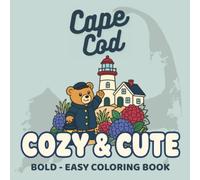 Cape Cod Cozy & Cute Coloring Book: 50 Bold and Easy Coastal Scenes with Adorable Animals, Lighthouses, Beaches, and Cottages for Adults and Teens