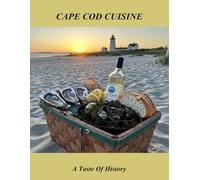Cape Cod Cuisine: A Taste Of History