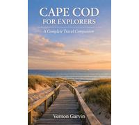 Cape Cod for Explorers: A Complete Travel Companion