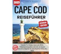 Cape Cod Reiseführer 2025: Erkunden Sie Strände, historische Dörfer, Walbeobachtungsplätze und mehr mit diesem ultimativen Begleiter für einen Roadtrip entlang der Küste