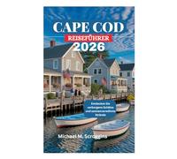 CAPE COD REISEFÜHRER 2026: Entdecken Sie verborgene Schätze und sonnenverwöhnte Strände
