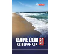 CAPE COD REISEFÜHRER 2026: Planen Sie den perfekten Urlaub in Neuengland mit Stränden, Fischrestaurants, Leuchttürmen und Küstenstädten