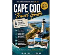 CAPE COD TRAVEL GUIDE 2026-2027: Explore Charming Coastal Towns, Stunning Beaches, Whale Watching Tours and Hidden Gems Across Cape Cod