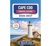 Cape Cod Travel Guide 2026-2027 (Full Color): Discover Sandy Beaches, Whale Watching, Fresh Seafood, and Scenic Lighthouses with Practical Tips, Itineraries, and Maps