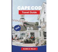 CAPE COD Travel Guide 2026: Discover Coastal Beaches, Charming Villages, Lighthouses, Seafood Cuisine, and Practical Tips for Your Massachusetts Getaway