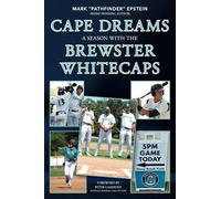 CAPE DREAMS: A SEASON WITH THE BREWSTER WHITECAPS