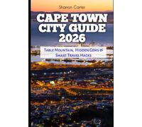 Cape Town City Guide 2026: Table Mountain, Hidden Gems & Smart Travel Hacks