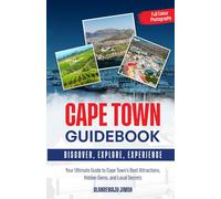 Cape Town Guidebook: Your Ultimate Guide to Cape Town's Best Attractions, Hidden Gems, and Local Secrets