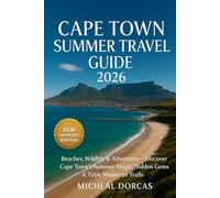 Cape Town summer Travel Guide 2026: Beaches, Wildlife & Adventure - Discover Cape Town’s Summer Magic, Hidden Gems & Table Mountain Trails