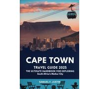 Cape Town Travel Guide 2025: The Ultimate Handbook for Exploring South Africa’s Mother City